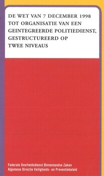 De wet van 7 december 1998 tot organisatie van een geïntegreerde politiedienst, gestructureerd op twee niveaus